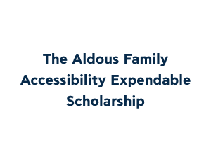 The Aldous Family Accessibility Expendable Scholarship